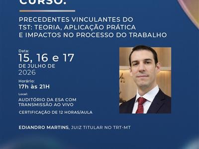 Notícia destaque: OAB-MT realiza curso sobre Precedentes Vinculantes do TST na Escola Superior da Advocacia 